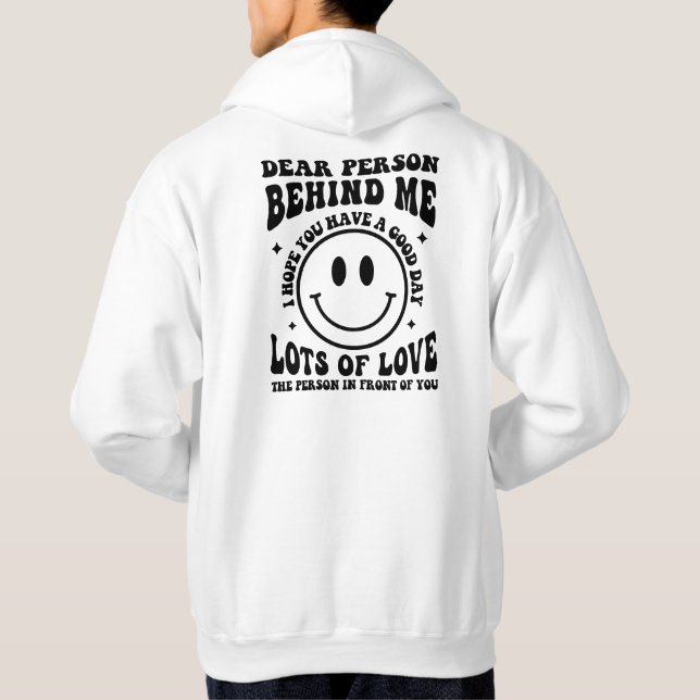 Dear Person Behind Me, Positive Quotes Hoodie (Back)