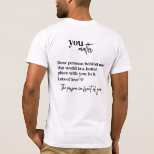Dear Person Behind Me, Positive Quotes Men Women T-Shirt