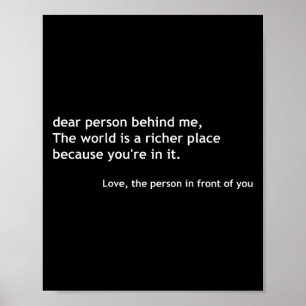 Dear Person Behind Me, Sitive Loving Quote Message Poster