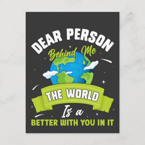 Dear Person Behind Me The World Is A Better Place  Enclosure Card