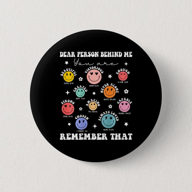 Dear Person Behind Me You Amazing Beautiful Enough Button (Front)