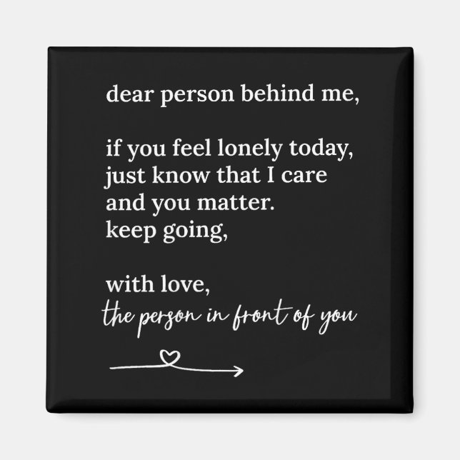 Dear Person Behind me You Keep Going with Love Magnet (Front)