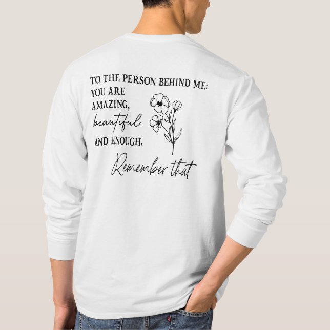 Dear Person Behind Me, You Matter, Mental Health  T-Shirt (Back)