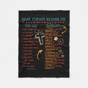 Dear Person Behind Me You Say God Says Insration C Fleece Blanket