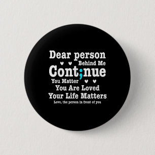 Dear Person Behind Me Your Life S Are Loved Semi C Button