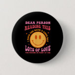 Dear Person Reading This Have A Good Day Sitivity  Button