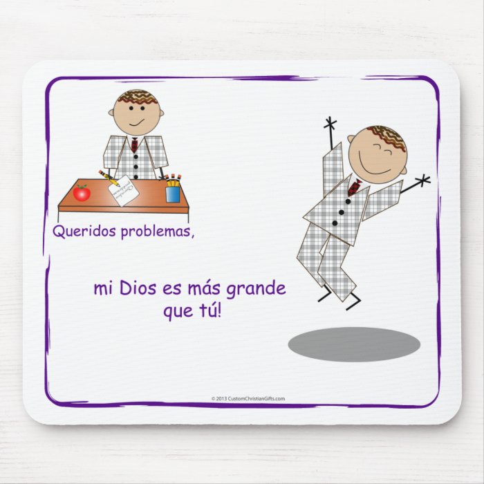 Dear problems, my God is bigger than you Mousepad