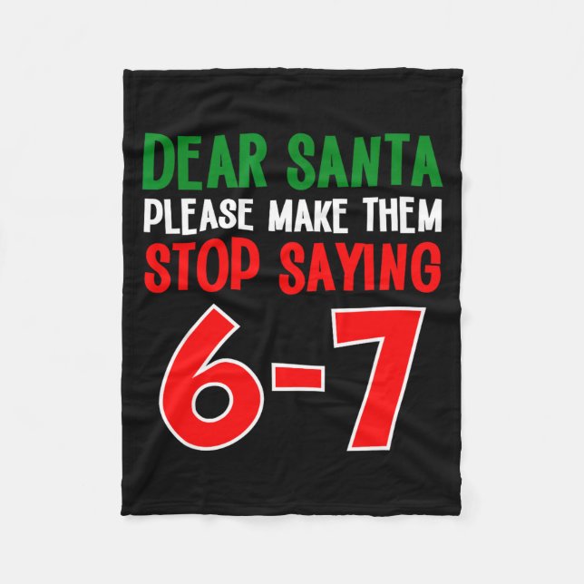 Dear Santa 67 Funny Christmas Six Seven 6-7 Meme M Fleece Blanket (Front)