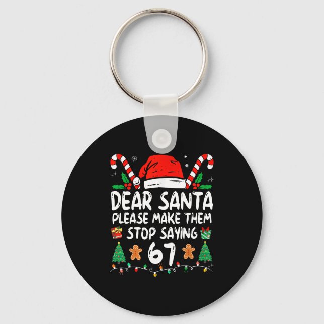 Dear Santa 67 Funny Christmas Six Seven 6-7 Meme M Keychain (Front)