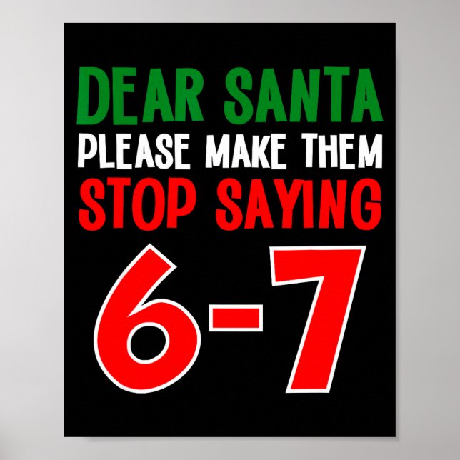 Dear Santa 67 Funny Christmas Six Seven 6-7 Meme M Poster (Front)