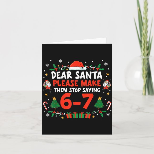 Dear Santa 67 Funny Christmas Six Seven 6-7 Men Wo Card (Front)