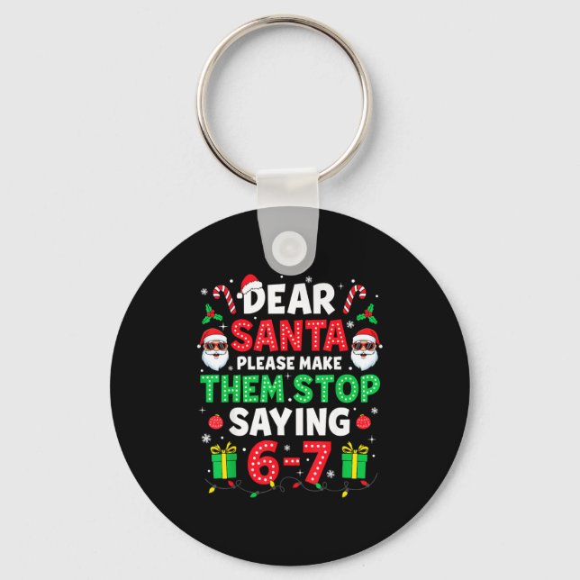 Dear Santa 67 Funny Christmas Six Seven 6-7 Men Wo Keychain (Front)