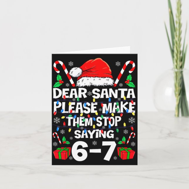 Dear Santa 67 Funny Christmas Six Seven 6-7 Shirt  Card (Front)