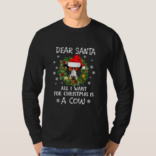 Dear Santa All I Want For Christmas Is A Cow Xmas T_Shirt