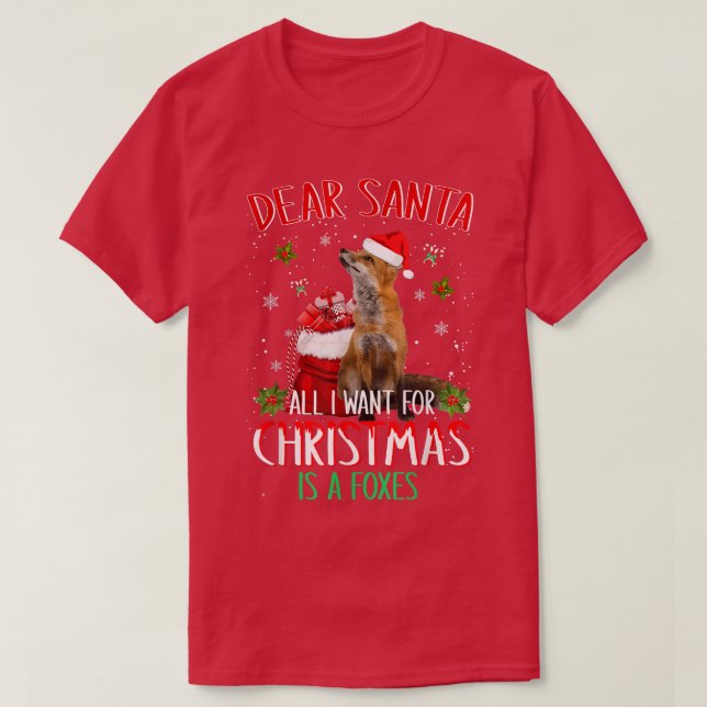 Dear Santa All I Want For Christmas Is A Fo Animal T-Shirt (Design Front)