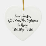 Dear Santa All I Want For Christmas Is More Dirt B Ceramic Ornament at Zazzle