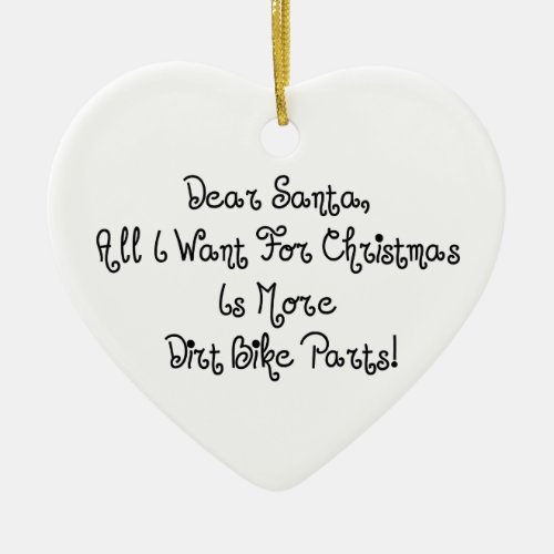 Dear Santa All I Want For Christmas Is More Dirt B Ceramic Ornament
