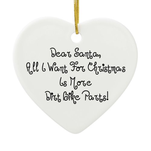 Dear Santa All I Want For Christmas Is More Dirt B Ceramic Ornament