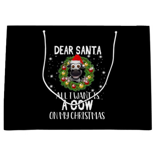 Dear Santa All I Want Is A Cow On Christmas Large Gift Bag