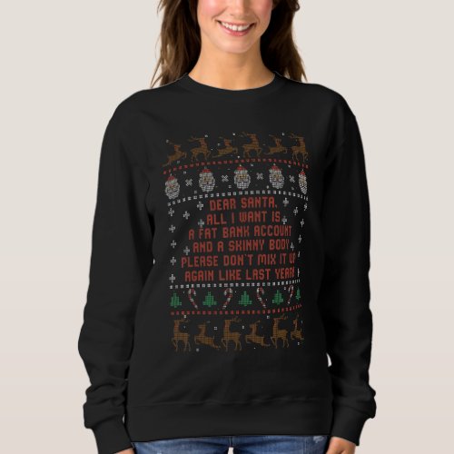 Dear Santa All I Want Is A Fat Bank Account 3 Sweatshirt