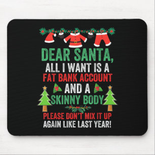 Dear Santa All I Want Is A Fat Bank Account And Sk Mouse Pad