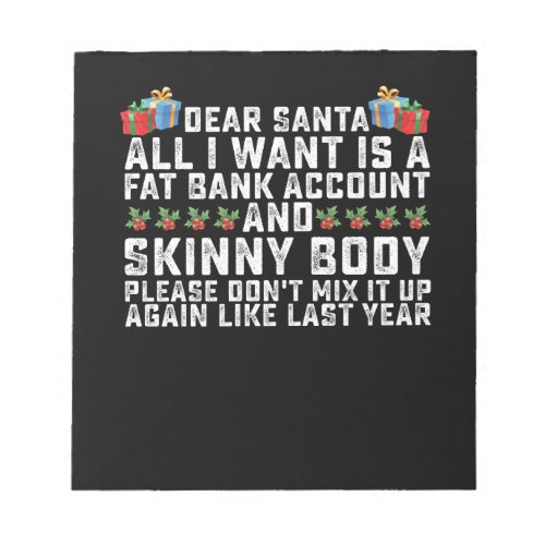Dear Santa All I Want Is A Fat Bank Account And Sk Notepad