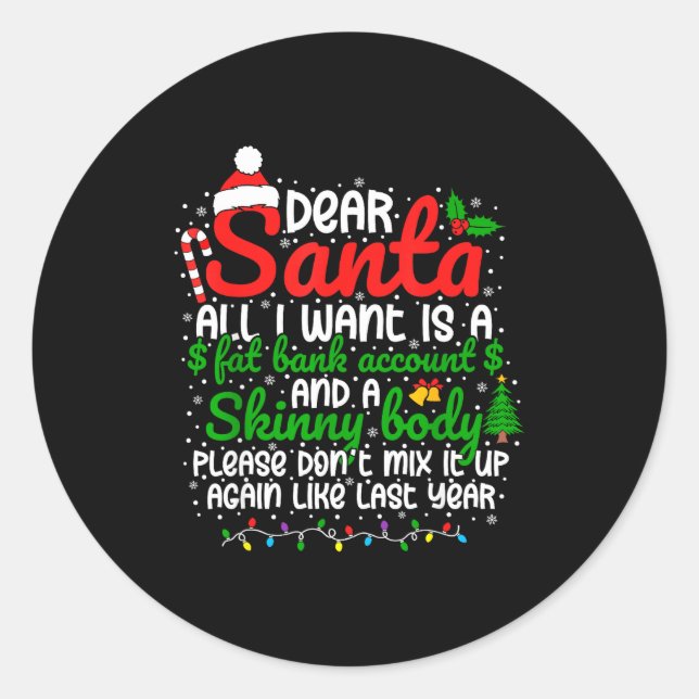 Dear Santa All I Want Is A Fat Bank Account Christ Classic Round Sticker (Front)
