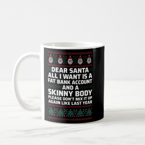 Dear Santa All I Want Is A Fat Bank Account  Coffee Mug