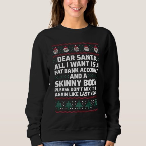 Dear Santa All I Want Is A Fat Bank Account Sweatshirt
