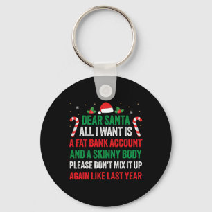 Dear Santa All I Want Is A Fat Nk Account And A Sk Keychain