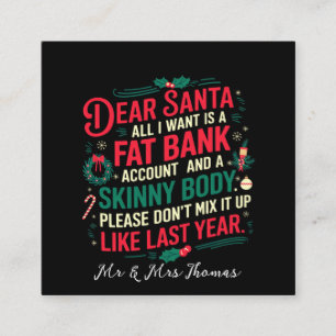 Dear Santa All I Want Is Fat Bank Account & Skinny Square Business Card
