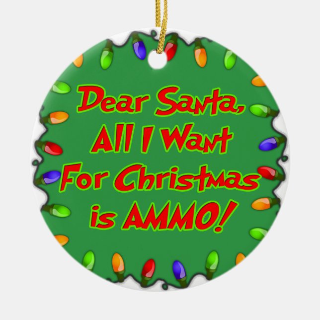 dear santa ammo christmas wish letter ceramic ornament (Front)