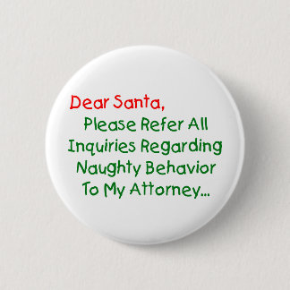 Dear Santa Attorney - Funny Christmas Letter Button
