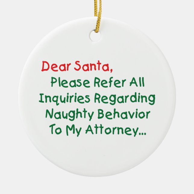 Dear Santa Attorney - Funny Christmas Letter Ceramic Ornament (Front)