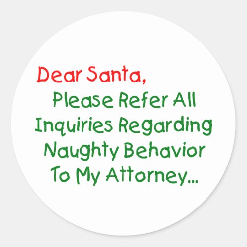 Dear Santa Attorney _ Funny Christmas Letter Classic Round Sticker