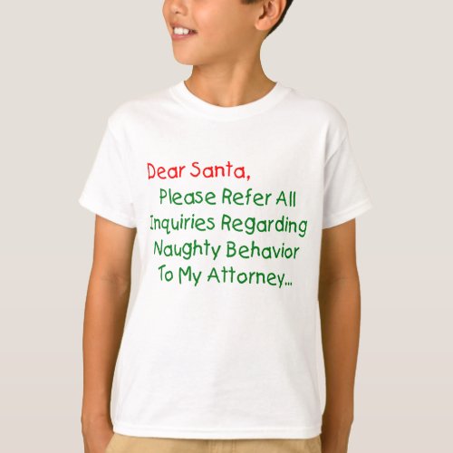 Dear Santa Attorney _ Funny Christmas Letter T_Shirt