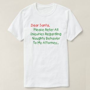 Dear Santa Attorney - Funny Christmas Letter T-Shirt