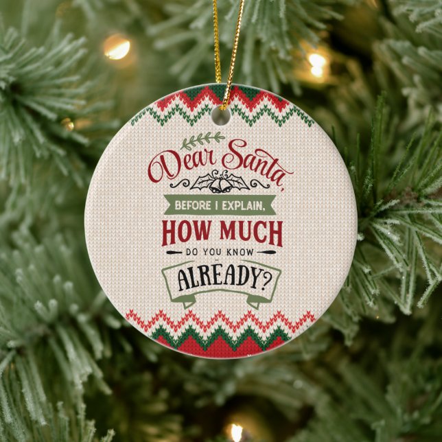 Dear Santa, Before I Explain - Funny Christmas Ceramic Ornament (Tree)