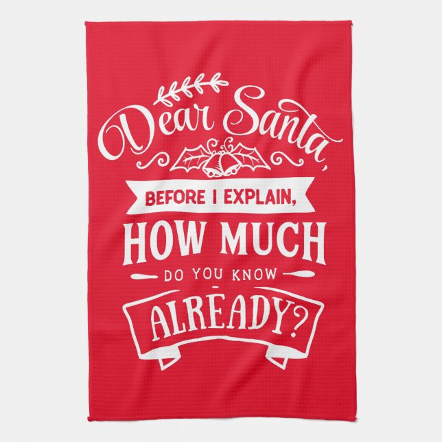 Dear Santa Before I Explain Funny Christmas Quote Kitchen Towel (Vertical)
