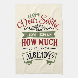 https://rlv.zcache.com/dear_santa_before_i_explain_funny_christmas_quote_kitchen_towel-r75c47e965ea84326bf9d8bbeaf38b1e4_2cf6l_8byvr_307.jpg