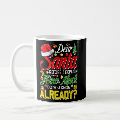 Dear Santa Before I Explain How Much Do You Know A Coffee Mug