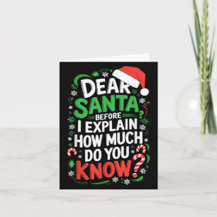 Dear Santa Before I Explain How Much Do You Know S Card