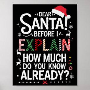 Dear Santa Before I Explain How Much Do You Know X Poster