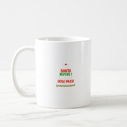 Dear Santa Before I Explain How Much You Know Xmas Coffee Mug