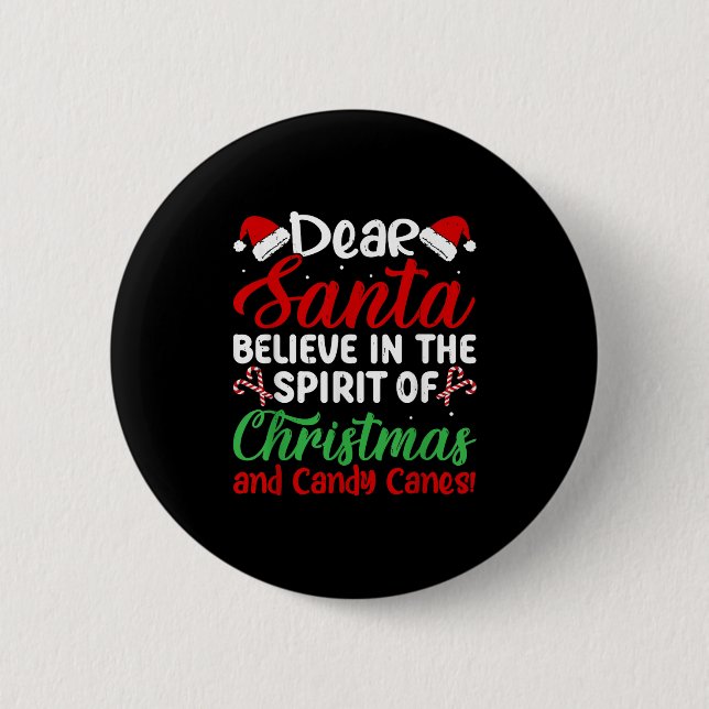 Dear Santa Believe In Srit Of Xmas And Candy Canes Button (Front)