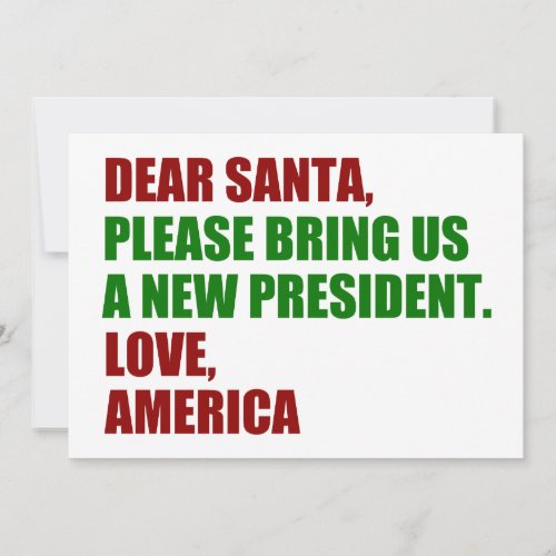 Dear Santa Bring Me a New President For Christmas Holiday Card