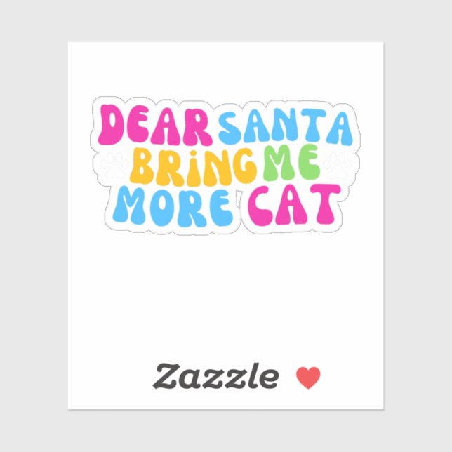Dear Santa Bring Me More Cats, Meowy Christmas Sticker (Sheet)
