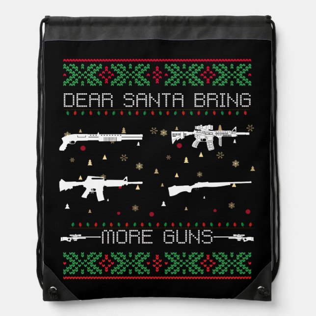 dear santa bring more guns drawstring bag (Front)