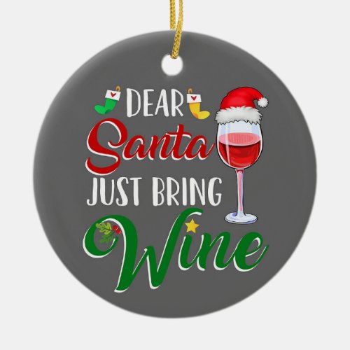 DEAR SANTA BRING WINE CERAMIC ORNAMENT