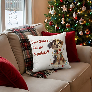 Dear Santa Can We Negotiate? Holiday Throw Pillow